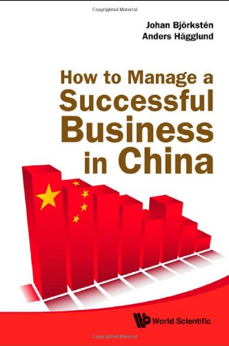 How To Manage A Successful Business In China Johan Bjorksten