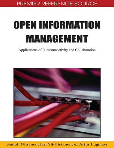Open Information Management Applications Of Interconnectivity And Collaboration Premier Reference Source 1st Edition Samuli Niiranen