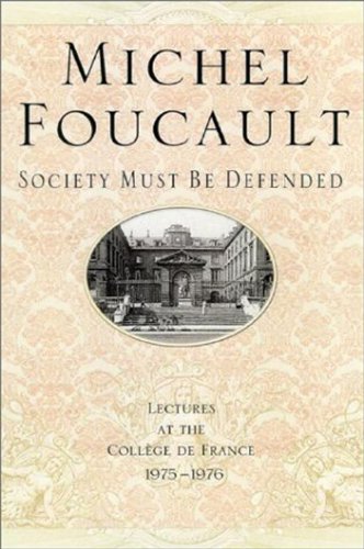 Society Must Be Defended Lectures At The College De France 197576 1st Michel Foucault