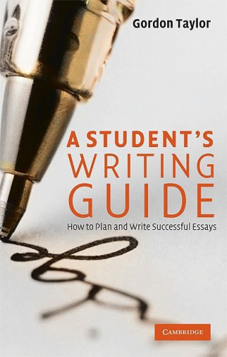A Students Writing Guide How To Plan And Write Successful Essays 1st Edition Gordon Taylor