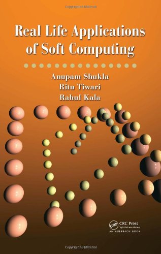 Real Life Applications Of Soft Computing 1st Edition Anupam Shukla