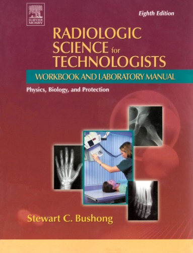 Radiologic Science For Technologists Workbook And Laboratory Manual 8th Edition Stewart C Bushong Scd Facr Facmp