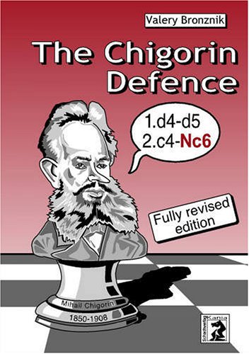 The Chigorin Defense Valery Bronznik