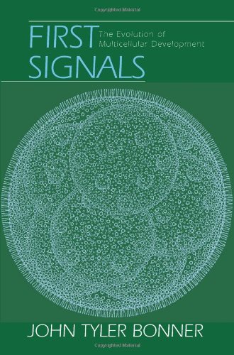 First Signals The Evolution Of Multicellular Development 1st Edition John Tyler Bonner