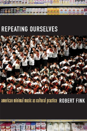 Repeating Ourselves 1st Edition Robert Fink Robert Wallace Fink