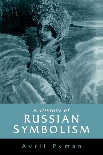 A History Of Russian Symbolism 1st Edition Avril Pyman