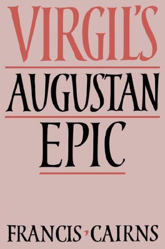 Virgils Augustan Epic 1st Edition Francis Cairns