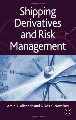 Shipping Derivatives And Risk Management Amir Alizadeh Nikos Nomikos