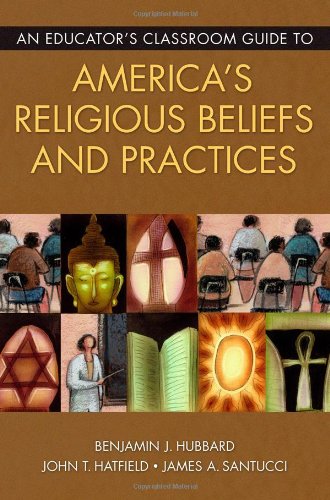 An Educators Classroom Guide To Americas Religious Beliefs And Practices John T Hatfield