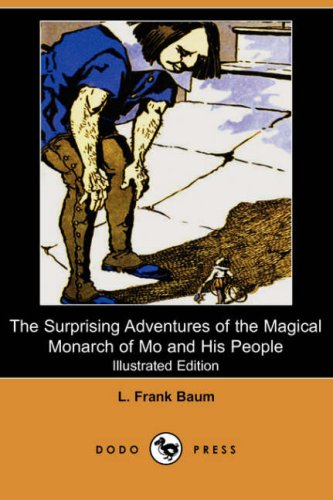 The Surprising Adventures Of The Magical Monarch Of Mo And His People Illustrated Edition Dodo Press L Frank Baum
