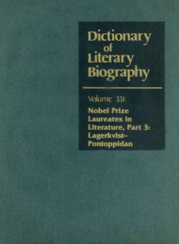 Dictionary Of Literary Biography Volume 331 Nobel Prize Laureates In Literature Lagerkvistpontoppidan Part 3 Bruccoli Clark
