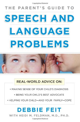 The Parents Guide To Speech And Language Problems 1st Edition Debbie Feit