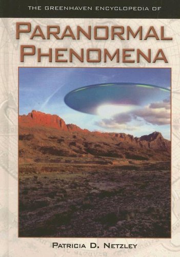 The Greenhaven Encyclopedias Of Paranormal Phenomena 1st Edition Patricia D Netzley