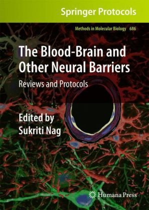 The Bloodbrain And Other Neural Barriers Reviews And Protocols 1st Edition Sukriti Nag Auth