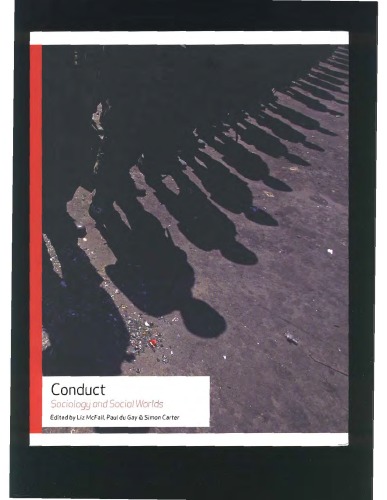 Conduct Sociology And Social Worlds Liz Mcfall Paul Du Gay Simon Carter