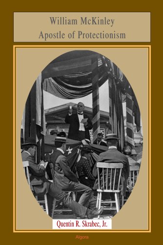 William Mckinley Apostle Of Protectionism Quentin R Skrabec