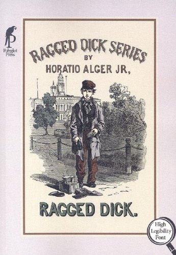 Ragged Dick Or Street Life In New York With The Bootblacks Alger Horatio Works Horatio Alger