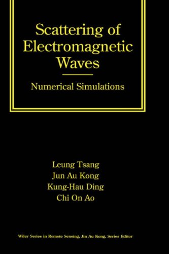 Scattering Of Electromagnetic Waves Volume 2 Numerical Simulations 1st Edition Leung Tsang Jin Au Kong Kunghau Ding Chi On Ao