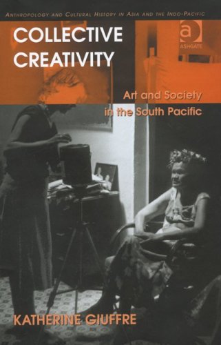 Collective Creativity Art And Society In South Pacific Katherine Giuffre