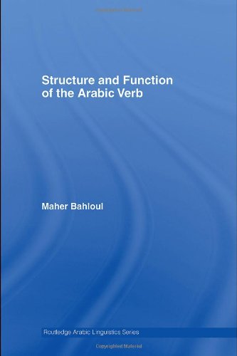 Structure And Function Of The Arabic Verb Routledge Arabic Linguistics 1st Edition Maher Bahloul