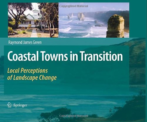 Coastal Towns In Transition Local Perceptions Of Landscape Change 1st Edition Raymond James Green Eds