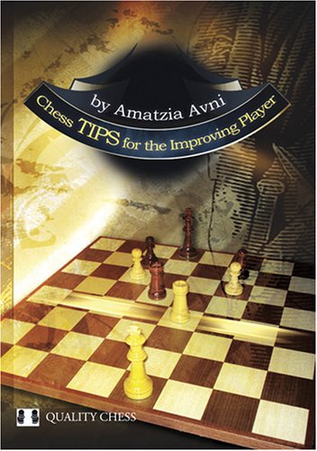 Chess Tips For The Improving Player Amatzia Avni