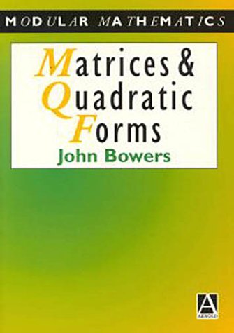 Matrices And Quadratic Forms 1st John Bowers