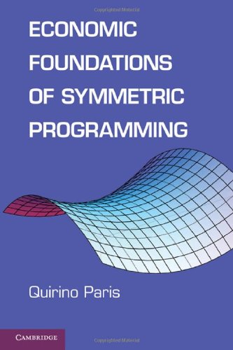 Economic Foundations Of Symmetric Programming Quirino Paris