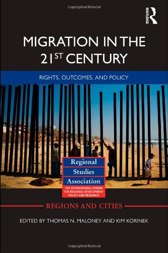 Migration In The 21st Century Rights Outcomes And Policy Regions And Cities 1st Edition Thomas N Maloney