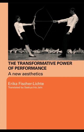 The Transformative Power Of Performance A New Aesthetics Erika Fischerlichte