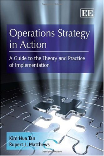 Operations Strategy In Action A Guide To The Theory And Practice Of Implementation Kim Hua Tan