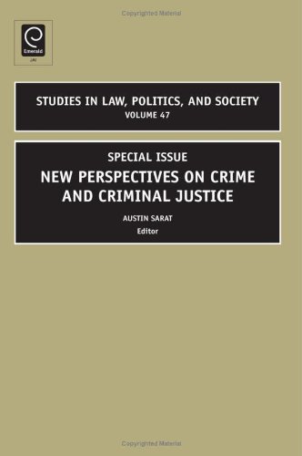 New Perspectives On Crime And Criminal Justice Special Issue Studies In Law Politics And Society Studies In Law Politics And Society Special Austin Sarat