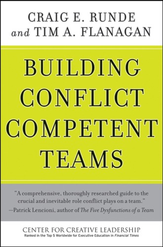 Building Conflict Competent Teams Craig E Runde Tim A Flanagan
