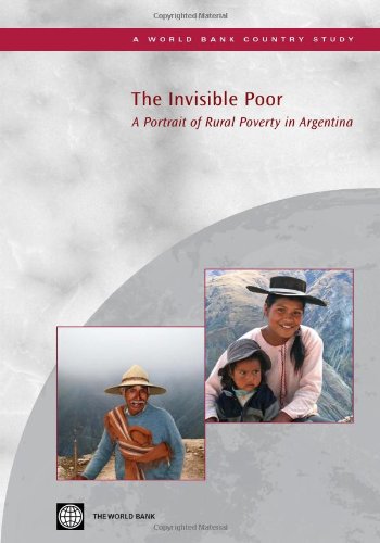The Invisible Poor A Portrait Of Rural Poverty In Argentina World Bank Working Papers Gabriel Demombynes
