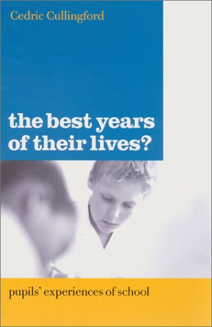 The Best Years Of Their Lives Pupils Experiences Of School 1st Edition Ced Cullingford