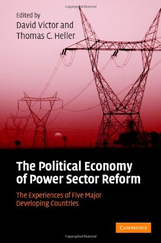 The Political Economy Of Power Sector Reform The Experiences Of Five Major Developing Countries David G Victor