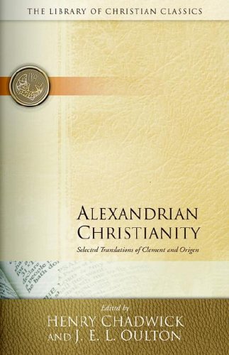 Alexandrian Christianity Library Of Christian Classics Reissue Henry Chadwick