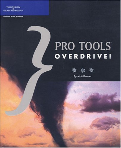 Pro Tools Overdrive 1st Edition Matthew Donner