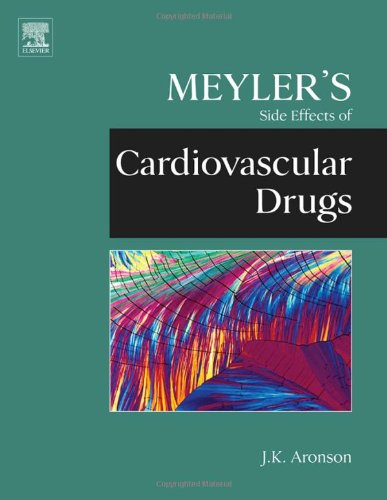 Meylers Side Effects Of Cardiovascular Drugs Meylers Side Effects 1st Edition Jeffrey K Aronson Ma Dphil Mbchb Frcp Fbpharmacols Ffpmhon