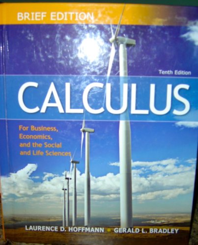 Calculus For Business Economics The Social Life Sciences Brief 10th Edition 10th Edition Geraldbradley
