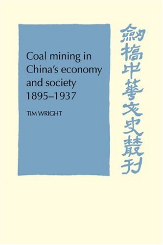 Coal Mining In Chinas Economy And Society 18951937 1st Edition Tim Wright