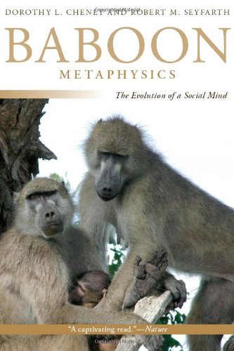 Baboon Metaphysics The Evolution Of A Social Mind Dorothy L Cheney
