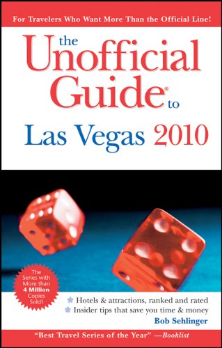 The Unofficial Guide To Las Vegas 2010 Unofficial Guides Revised Edition Bob Sehlinger