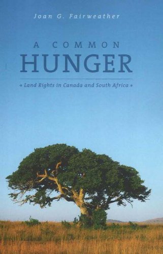 A Common Hunger Land Rights In Canada And South Africa Missing Voices Series Joan G Fairweather
