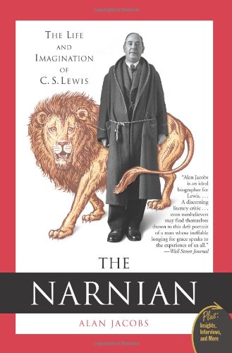 The Narnian The Life And Imagination Of C S Lewis Plus Alan Jacobs