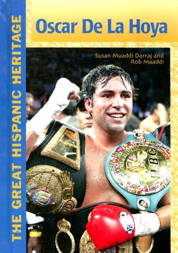 Oscar De La Hoya The Great Hispanic Heritage 1st Edition Susan Muaddi Darraj