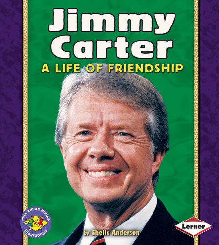Jimmy Carter A Life Of Friendship Pull Ahead Books Sheila Anderson