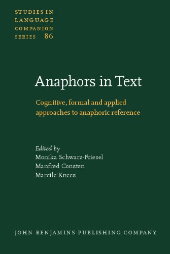 Anaphors In Text Cognitive Formal And Applied Approaches To Anaphoric Reference Monika Schwarzfriesel