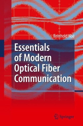 Essentials Of Modern Optical Fiber Communication 1st Edition Reinhold No Auth