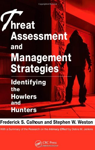 Threat Assessment And Management Strategies Identifying The Howlers And Hunters 1st Edition Frederick S Calhoun